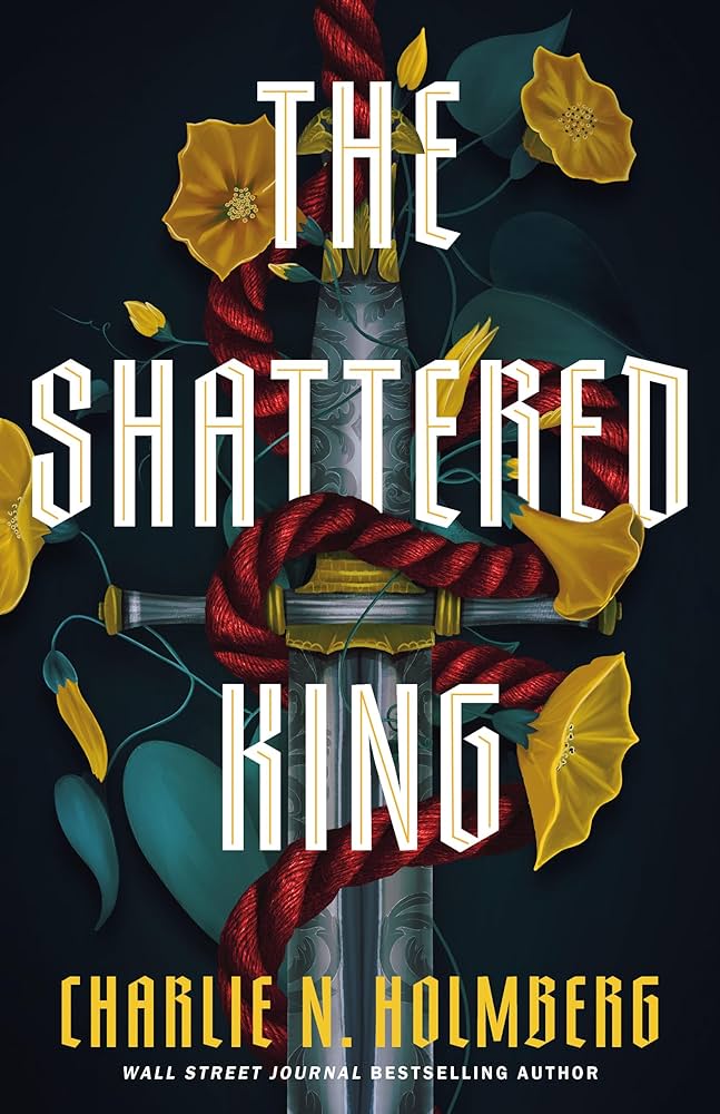 Book cover of The Shattered King by Charlie N. Holmberg, fantasy romance